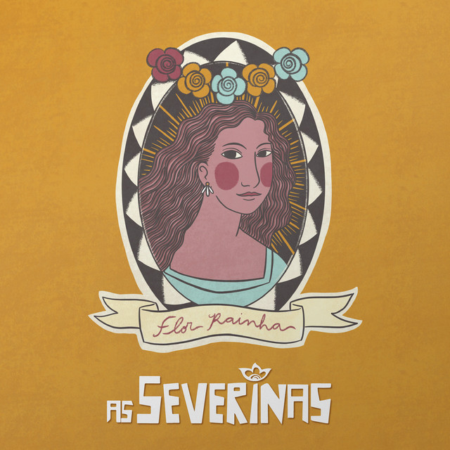 As Severinas – “Flor Rainha”