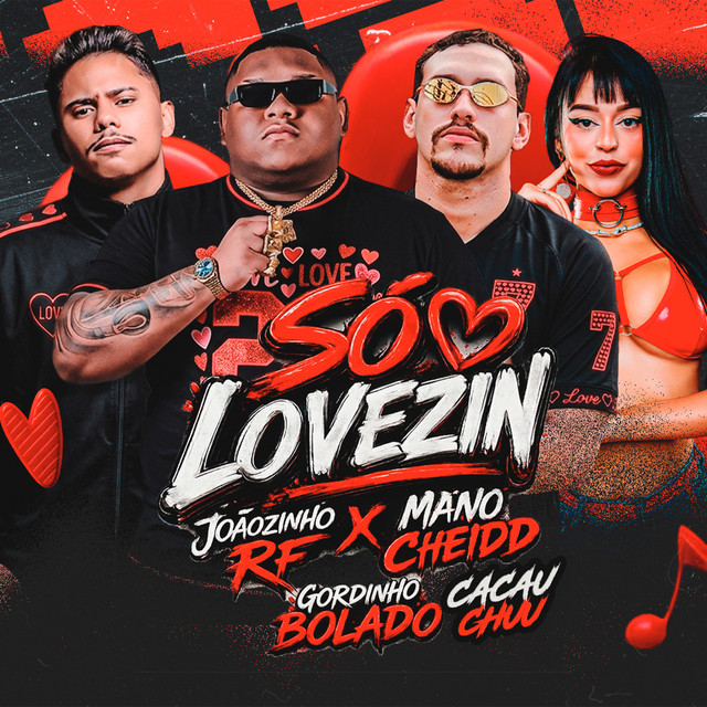 Gordinho Bolado, CACAU CHUU, Joaozinho RF e Mano Cheidd – “Só Lovezin”