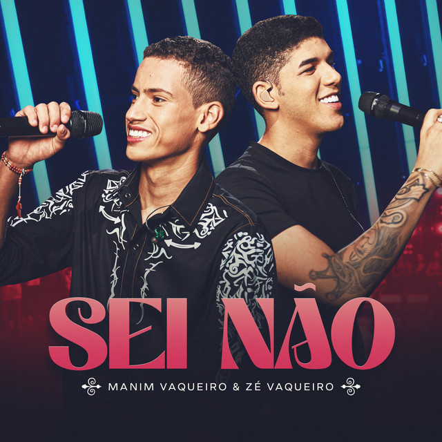 Zé Vaqueiro e Manim Vaqueiro – “Sei Não”