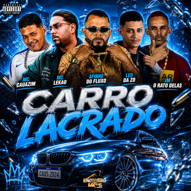 Afinho do Fluxo, MC Cauazim, Leo Da Zo, Jm O Rato Delas e MC LEKÃO – “CARRO LACRADO”