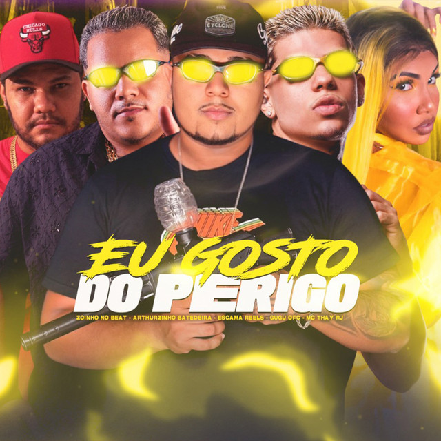 Arthurzinho Batedeira, Gugu Ofc, Escama Reels, Mc Thay RJ e Zoinho no Beat – “Eu Gosto do Perigo”
