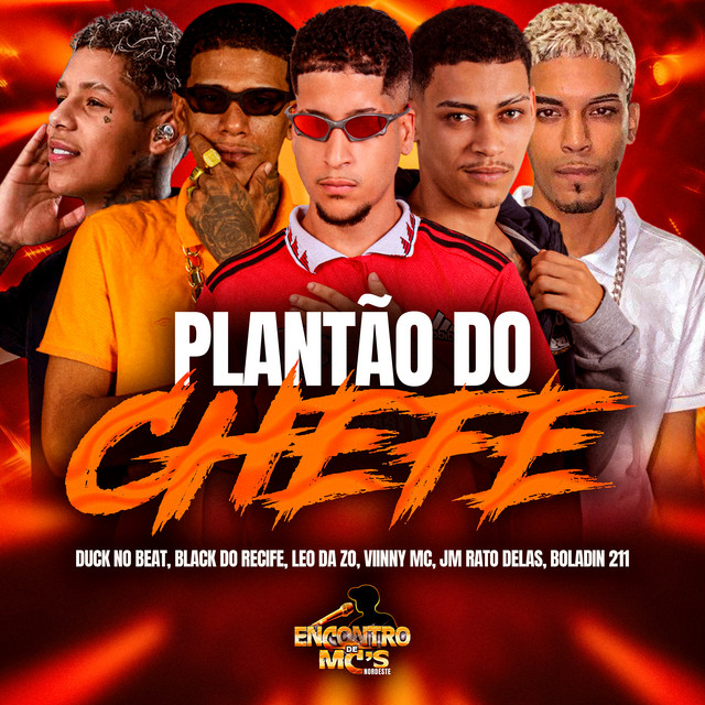 Black do Recife, Duck no Beat, Leo Da Zo, Jm O Rato Delas e Boladin 211 – “PLANTÃO DO CHEFE”