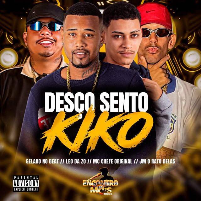 Gelado No Beat, Leo Da Zo, Mc chefe original e Jm O Rato Delas – “DESÇO SENTO KIKO”