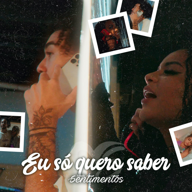Banda Sentimentos – “Eu Só Quero Saber”