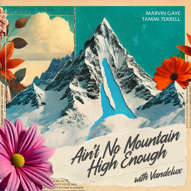 Vandelux, Marvin Gaye e Tammi Terrell – “Ain’t No Mountain High Enough (with Vandelux)”