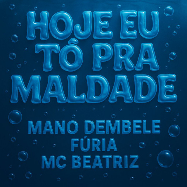Mano dembele, Furia e Mc Beatriz – “Hoje Eu Tó pra Maldade”