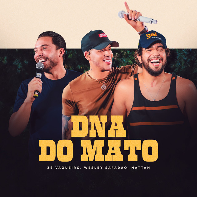 Zé Vaqueiro, Wesley Safadão e NATTAN – “DNA do Mato”