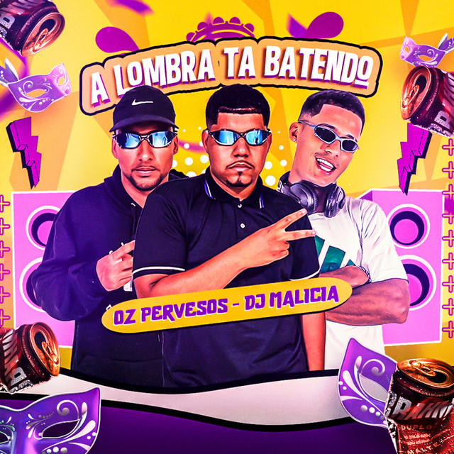 DJ Malicia e Oz Perversos – “A Lombra Ta Batendo”