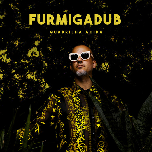 Furmiga Dub – “Quadrilha Ácida”