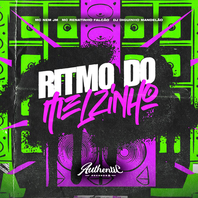 Mc Nem Jm, MC Renatinho Falcão, DJ DIGUINHO MANDELÃO e Authentic Records – “Ritmo do Melzinho”