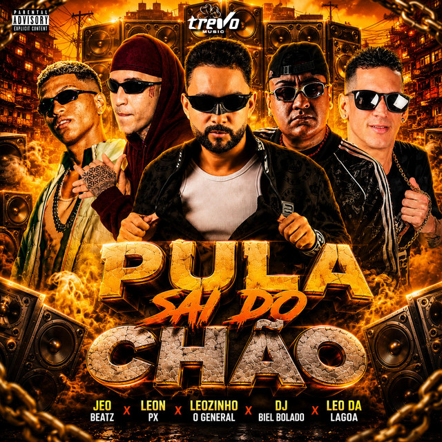 Leozinho O General, LEON PX, JEO BEATZ, Léo da Lagoa e DJ Biel Bolado – “Pula Sai do Chão”