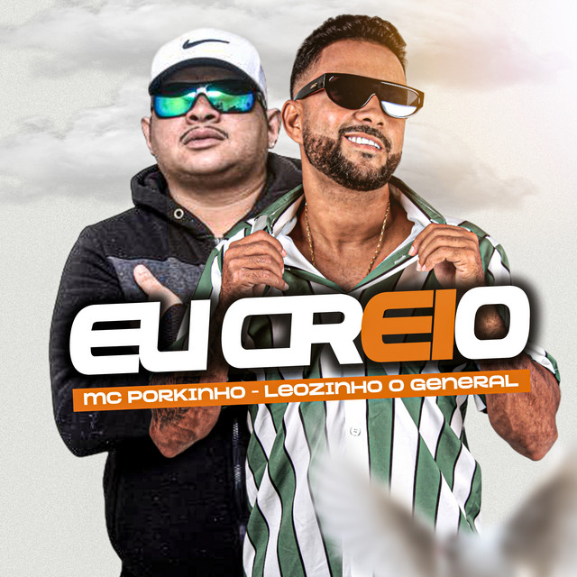 Leozinho O General e MC Porkinho – “Eu Creio”