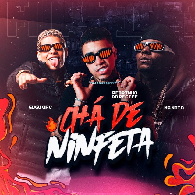 Gugu Ofc, Pedrinho do Recife, Zoinho no Beat e MC Nito – “Chá de Ninfeta”