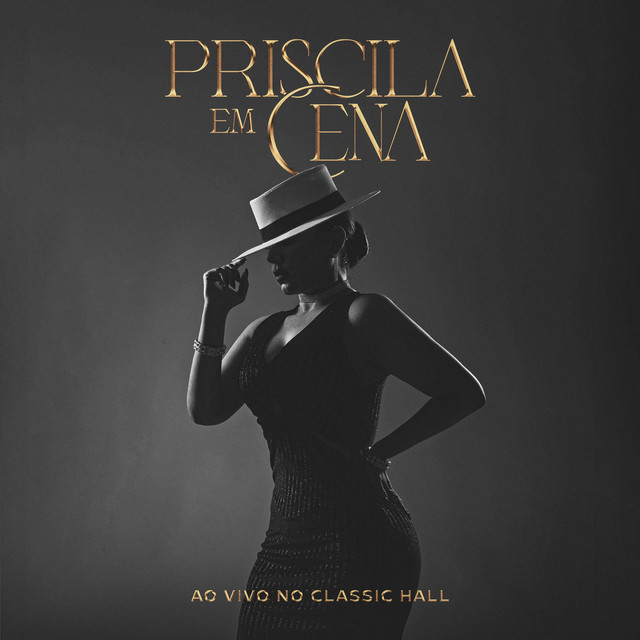 Priscila Senna e NATTAN – “Priscila Em Cena (Ao Vivo no Classic Hall)”