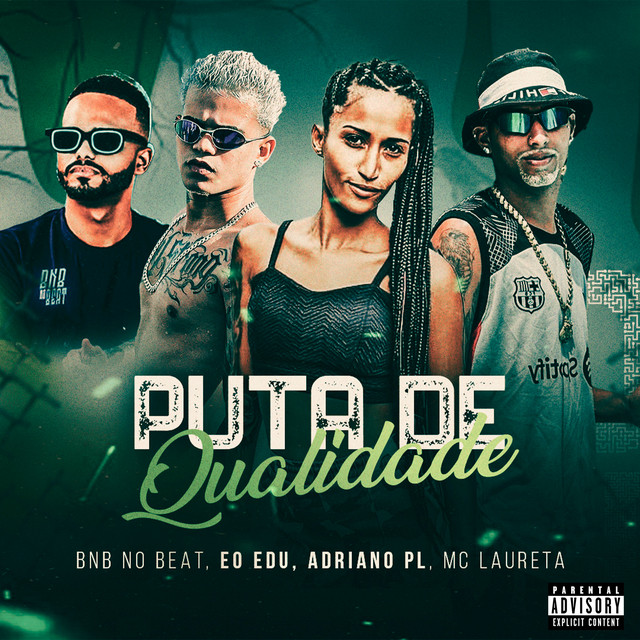 BNB No Beat, Adriano PL, Eo Edu e Mc Laureta – “Puta de Qualidade”