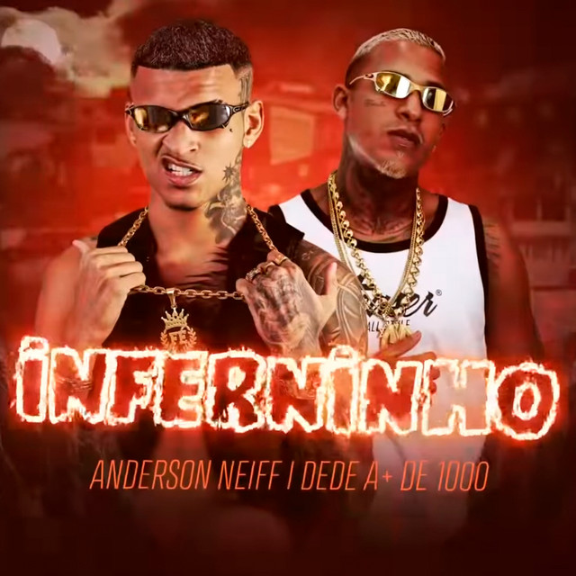 Anderson Neiff e Dedé A+D1000 – “Inferninho”
