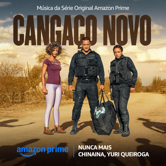 Chinaina e Yuri Queiroga – “Nunca Mais (Música da Série Original Amazon Prime Cangaço Novo)”