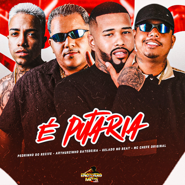 Gelado No Beat, Pedrinho do Recife, Arthuzinho Batedeira e Mc chefe original – “É PUTARIA”
