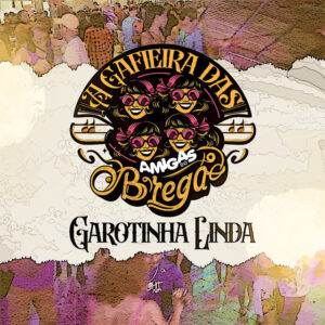 Banda Amigas do Brega – “Garotinha Linda”