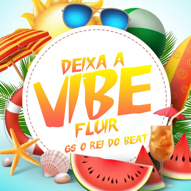 GS O Rei do Beat – “Deixa a Vibe Fluir”