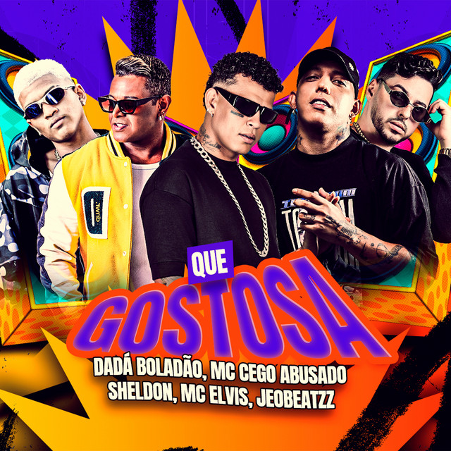 Dadá Boladão, MC Cego Abusado, Mc Elvis, Sheldon e JEO BEATZ – “Que Gostosa”