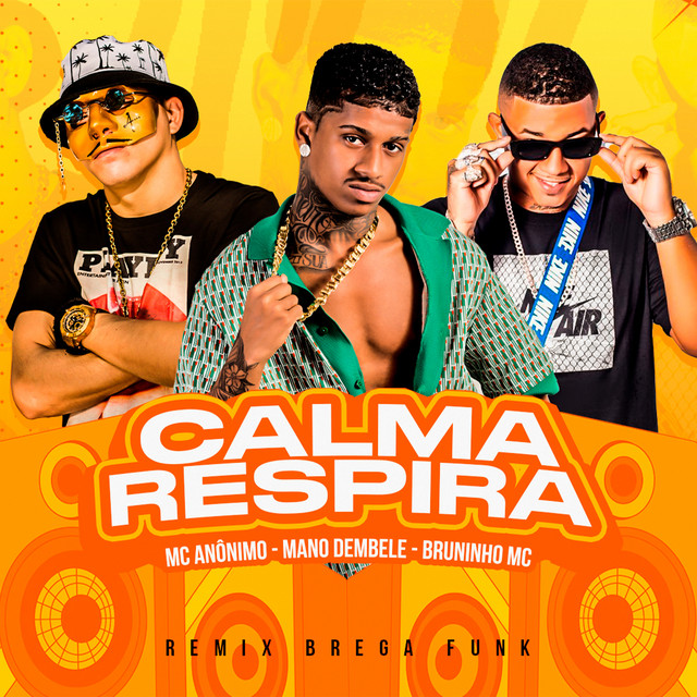 Mano dembele, Mc Anônimo e Bruninho Mc – “Calma Respira (Remix Brega Funk)”