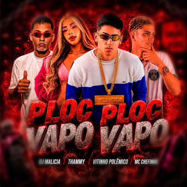 Vitinho Polêmico, DJ Malicia, Thammy e MC Chefinho – “Ploc Ploc Vapo Vapo”