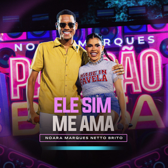 Noara Marques e Netto Brito – “Ele Sim Me Ama (Ao Vivo)”