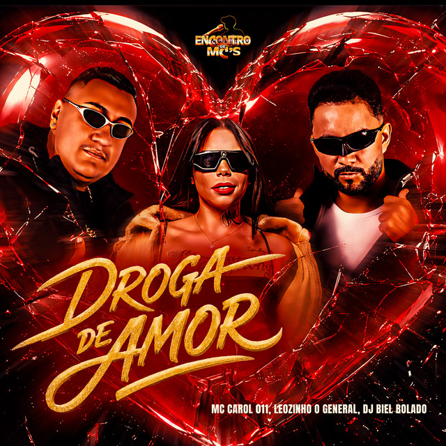 Leozinho O General, MC CAROL 011 e DJ Biel Bolado – “Droga de Amor”