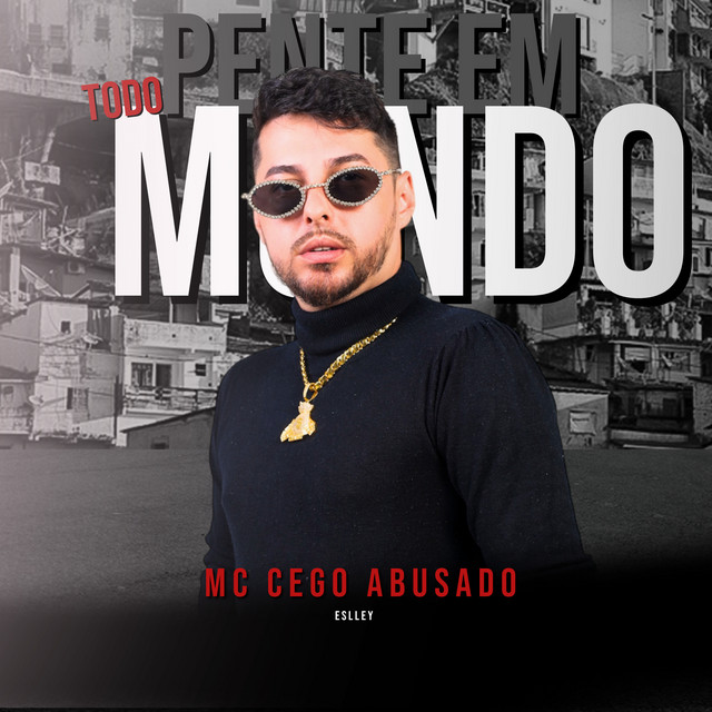 MC Cego Abusado – “Pente em Todo Mundo”