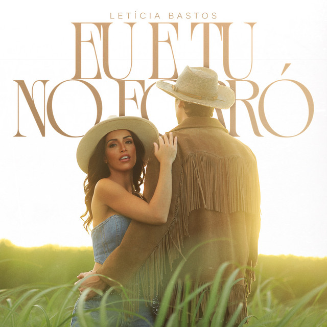 Letícia Bastos – “Eu E Tu No Forró”