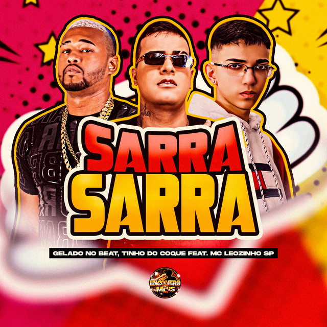 Gelado No Beat, Tinho do Coque e mc leozinho sp – “Sarra Sarra”