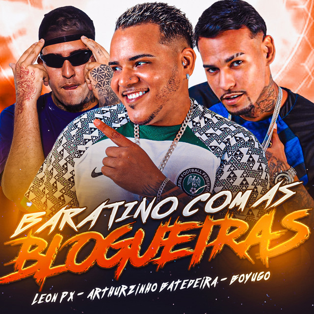 Arthurzinho Batedeira, LEON PX e Boyugo – “Baratinho Com as Blogueiras”