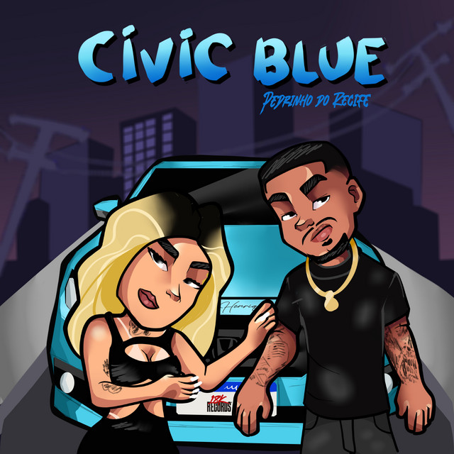Pedrinho do Recife e 18K Records – “Civic Blue”