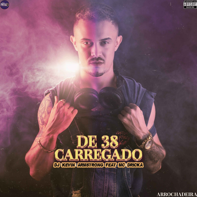 Dj Kevin Armstrong e MC Dricka – “De 38 Carregado Arrochadeira”