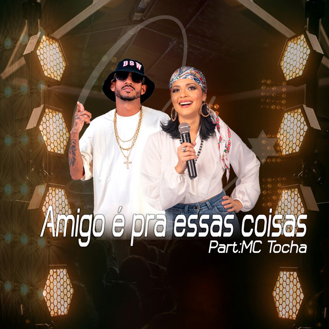 Carina Lins e Mc Tocha – “Amigo É pra Essas Coisas”
