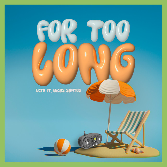 VCTO e Lucas Santos – “For Too Long”