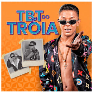 Capa de Mc Troia – “Tbt do Tróia”