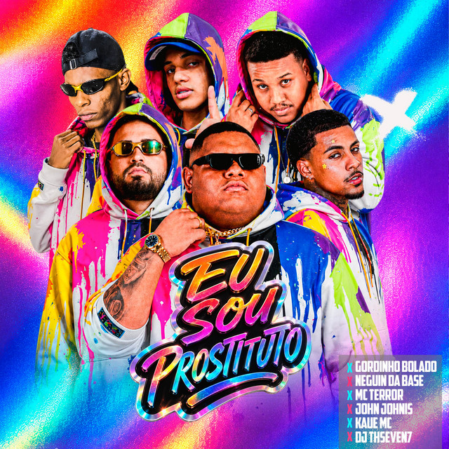 Gordinho Bolado, John Johnis, Mc Terror, Neguin da Base e DJ Thseven7 – “Eu Sou Prostituto”