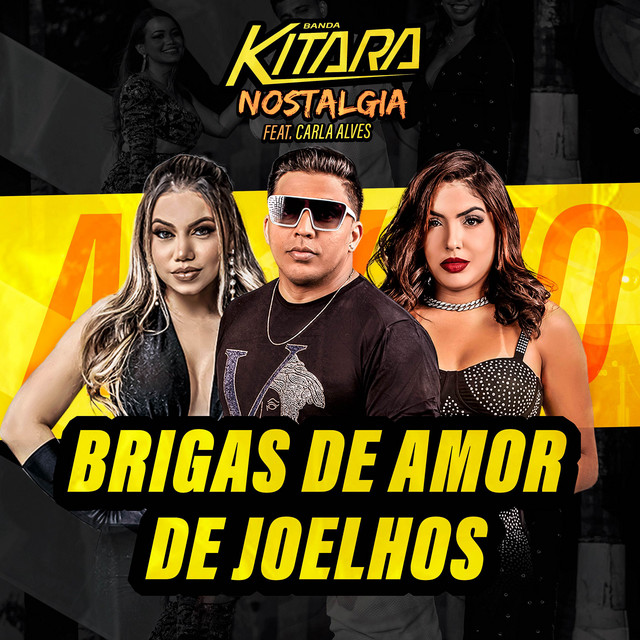 Banda Kitara e Carla Alves – “Brigas de Amor – De Joelhos”