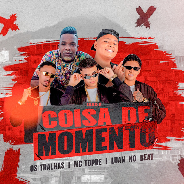 Os Tralhas, Luan no Beat e Mc Topre – “Isso É Coisa de Momento”