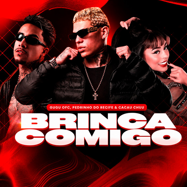 Gugu Ofc, Pedrinho do Recife, Nk no Beat e CACAU CHUU – “Brinca Comigo”