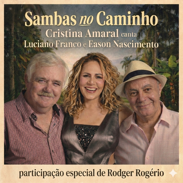 Cristina Amaral, Luciano Franco, Eason Nascimento e Rodger Rogério – “Sambas no Caminho”