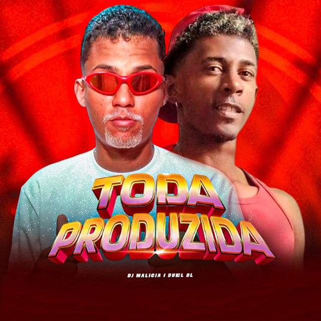 DJ Malicia e Duel DL – “Toda Produzida”