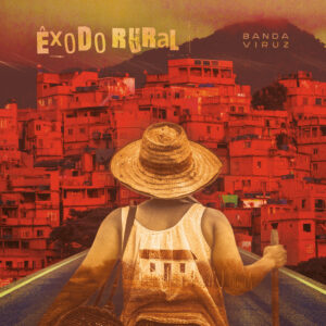 Banda Víruz – “Êxodo Rural”