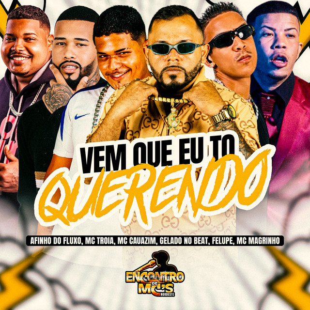 Afinho do Fluxo, Mc Troia, MC Cauazim, Gelado No Beat e Felupe – “VEM QUE EU TO QUERENDO”