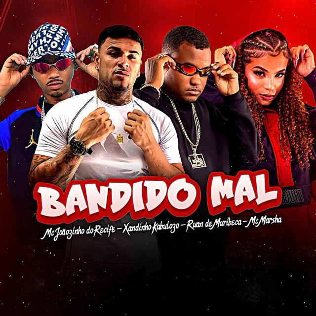 Ruan de Muribeca, xandinho kabuloso, Mc Joãozinho do Recife e MC Marsha – “Bandido Mal”