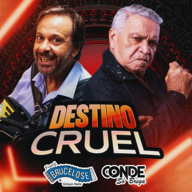Conde Só Brega e Forró da Brucelose & Gilson Neto – “Destino Cruel”