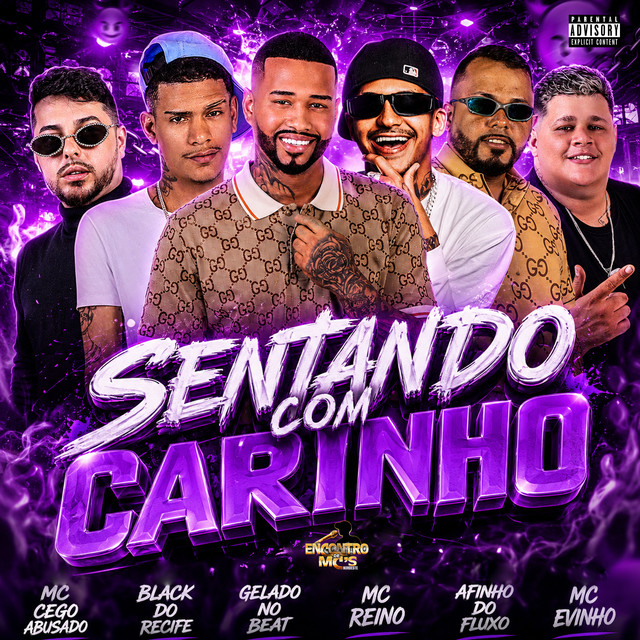 Gelado No Beat, MC Cego Abusado, MC Reino, Black do Recife e Afinho do Fluxo – “SENTANDO COM CARINHO”