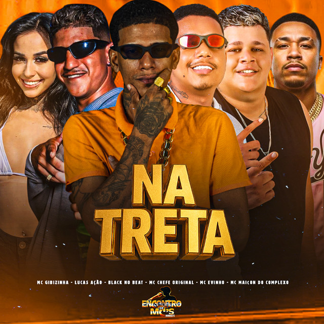 Black do Recife, Mc chefe original, Mc Evinho, LUCAS AÇÃO e Mc Maicon Do Complexo – “NA TRETA”